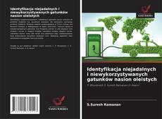 Portada del libro de Identyfikacja niejadalnych i niewykorzystywanych gatunków nasion oleistych