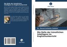 Copertina di Die Rolle der künstlichen Intelligenz im Englischunterricht
