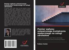 Copertina di Pomiar wpływu ustawicznego kształcenia medycznego na usługi zdrowotne