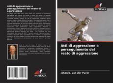Couverture de Atti di aggressione e perseguimento del reato di aggressione