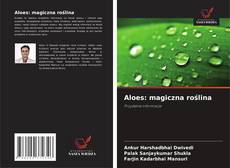 Aloes: magiczna roślina kitap kapağı