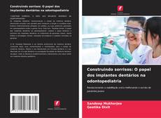 Borítókép a  Construindo sorrisos: O papel dos implantes dentários na odontopediatria - hoz