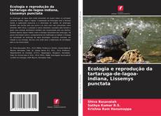 Couverture de Ecologia e reprodução da tartaruga-de-lagoa-indiana, Lissemys punctata