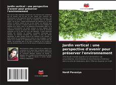 Copertina di Jardin vertical : une perspective d'avenir pour préserver l'environnement