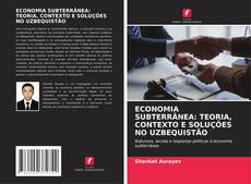Borítókép a  ECONOMIA SUBTERRÂNEA: TEORIA, CONTEXTO E SOLUÇÕES NO UZBEQUISTÃO - hoz