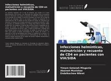 Infecciones helmínticas, malnutrición y recuento de CD4 en pacientes con VIH/SIDA kitap kapağı
