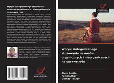 Buchcover von Wpływ zintegrowanego stosowania nawozów organicznych i nieorganicznych na uprawę ryżu