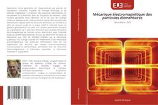 Couverture de Mécanique électromagnétique des particules élémentaires