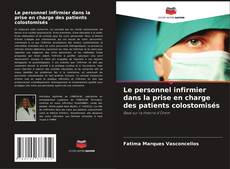 Bookcover of Le personnel infirmier dans la prise en charge des patients colostomisés