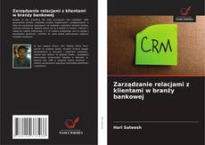 Couverture de Zarządzanie relacjami z klientami w branży bankowej