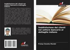 Buchcover von Soddisfazione dei clienti nel settore bancario al dettaglio indiano