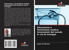 Buchcover von Educazione e formazione medica: Innovazioni dal mondo in via di sviluppo