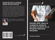 Couverture de Estudio KAP sobre la analgesia epidural durante el parto en el Hospital Nacional Kenyatta