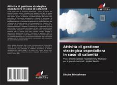 Capa do livro de Attività di gestione strategica ospedaliera in caso di calamità 
