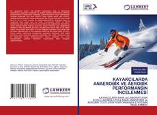 KAYAKÇILARDA ANAEROBİK VE AEROBİK PERFORMANSIN İNCELENMESİ kitap kapağı