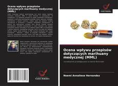 Bookcover of Ocena wpływu przepisów dotyczących marihuany medycznej (MML)