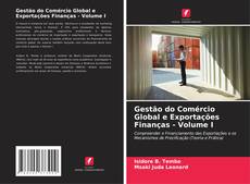 Bookcover of Gestão do Comércio Global e Exportações Finanças - Volume I