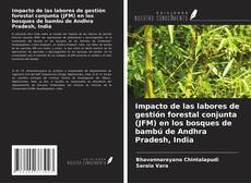 Capa do livro de Impacto de las labores de gestión forestal conjunta (JFM) en los bosques de bambú de Andhra Pradesh, India 