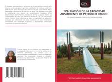 Portada del libro de EVALUACIÓN DE LA CAPACIDAD ADSORBENTE DE PETRÓLEO CRUDO