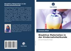 Bookcover of Bioaktive Materialien in der Kinderzahnheilkunde