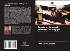 Обложка Apprécier le court métrage de Sergipe