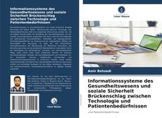 Обложка Informationssysteme des Gesundheitswesens und soziale Sicherheit Brückenschlag zwischen Technologie und Patientenbedürfnissen