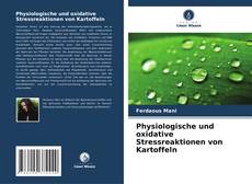 Copertina di Physiologische und oxidative Stressreaktionen von Kartoffeln