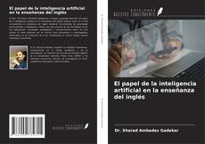 Bookcover of El papel de la inteligencia artificial en la enseñanza del inglés