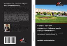 Couverture de Giardini persiani: Conoscenze indigene per lo sviluppo sostenibile