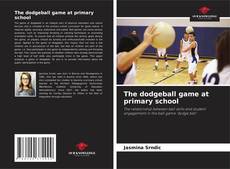 Bookcover of The dodgeball game at primary school