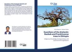 Bookcover of Guardians of the drylands: Baobab and Frankincense trees in Ethiopia