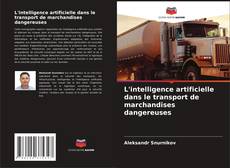 Portada del libro de L'intelligence artificielle dans le transport de marchandises dangereuses