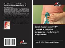 Buchcover von Sensibilizzazione sull'HPV Colmare le lacune di conoscenza e modellare gli atteggiamenti