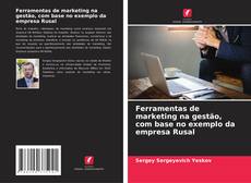 Обложка Ferramentas de marketing na gestão, com base no exemplo da empresa Rusal