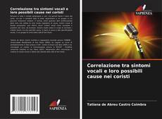 Copertina di Correlazione tra sintomi vocali e loro possibili cause nei coristi