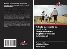 Capa do livro de Rifiuto percepito dai genitori e comportamento aggressivo tra gli adolescenti 