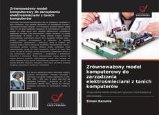 Copertina di Zrównoważony model komputerowy do zarządzania elektrośmieciami z tanich komputerów