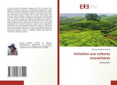Bookcover of Initiation aux cultures maraîchères