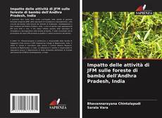 Bookcover of Impatto delle attività di JFM sulle foreste di bambù dell'Andhra Pradesh, India