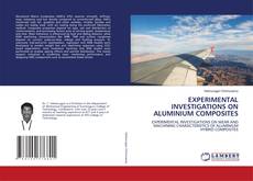EXPERIMENTAL INVESTIGATIONS ON ALUMINIUM COMPOSITES的封面