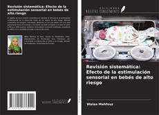 Couverture de Revisión sistemática: Efecto de la estimulación sensorial en bebés de alto riesgo