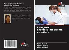 Bookcover of Emergenze endodontiche: diagnosi e gestione