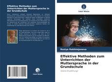 Couverture de Effektive Methoden zum Unterrichten der Muttersprache in der Grundschule