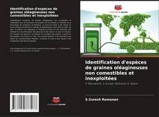 Обложка Identification d'espèces de graines oléagineuses non comestibles et inexploitées