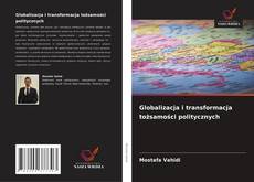 Capa do livro de Globalizacja i transformacja tożsamości politycznych 