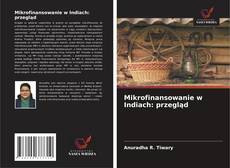 Capa do livro de Mikrofinansowanie w Indiach: przegląd 