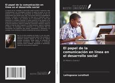Couverture de El papel de la comunicación en línea en el desarrollo social
