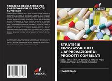 Borítókép a  STRATEGIE REGOLATORIE PER L'APPROVAZIONE DI PRODOTTI COMBINATI - hoz