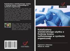 Bookcover of Katalizatory wielokrotnego użytku z funkcją kwasu sulfonowego w syntezie organicznej