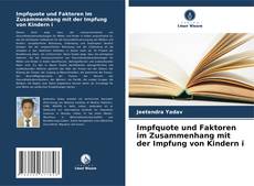 Couverture de Impfquote und Faktoren im Zusammenhang mit der Impfung von Kindern i
